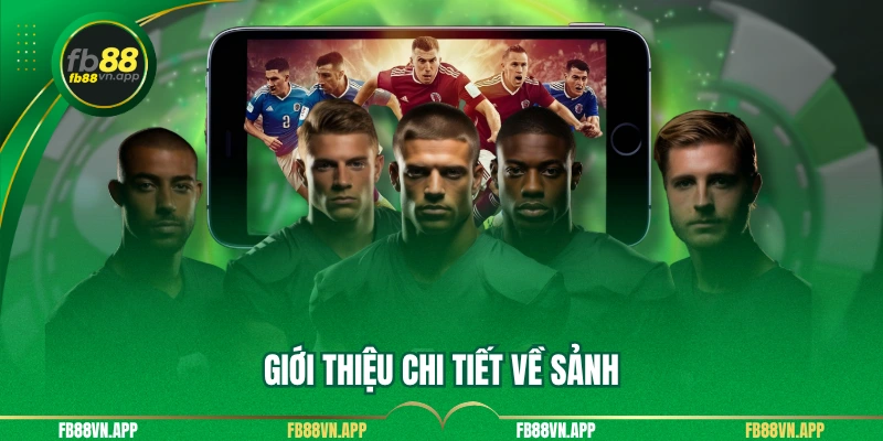 Giới thiệu chi tiết về sảnh