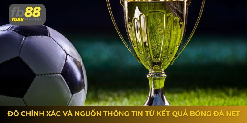 Độ chính xác và nguồn thông tin từ kết quả bóng đá net